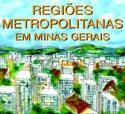 Regiões Metropolitanas em Minas Gerais 