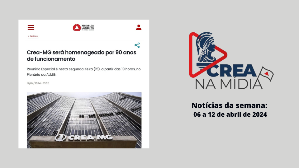 Celebração dos 90 anos de história do Crea-MG recebe destaque na mídia.