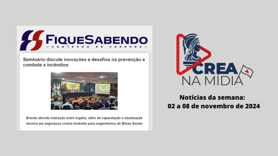 Debate sobre Prevenção e Combate a Incêndio e Pânico é destaque no Crea na Mídia